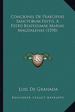 portada Conciones De Praecipuis Sanctorum Festis, A Festo Beatissimae Mariae Magdalenae (1598) (en Latin)