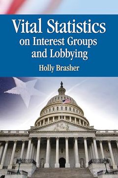 portada Vital Statistics on Interest Groups and Lobbying (en Inglés)