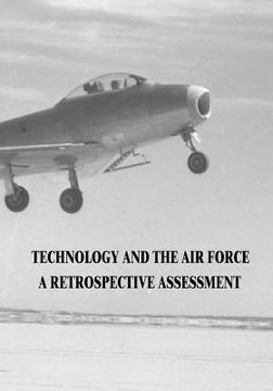 portada Technology and the Air Force: A Retrospective Assessment (en Inglés)
