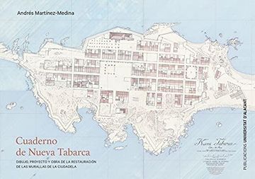 portada Cuaderno de Nueva Tabarca: Dibujo, Proyecto y Obra de la Restauración de las Murallas de la Ciudadela