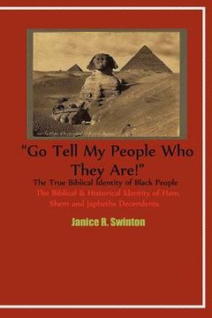 portada "go tell my people who they are!" the true biblical identity of black people (en Inglés)