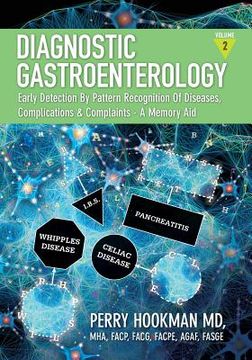 portada Diagnostic Gastroenterology: Early Detection By Pattern Recognition Of Diseases, Complications & Complaints - A Memory Aid [Volume 2 of 3; pages 69 (en Inglés)
