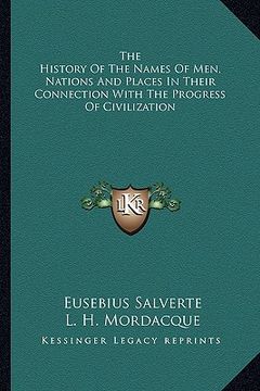 portada the history of the names of men, nations and places in their connection with the progress of civilization (en Inglés)