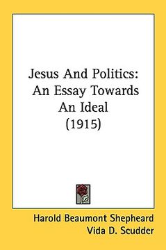 portada jesus and politics: an essay towards an ideal (1915) (in English)