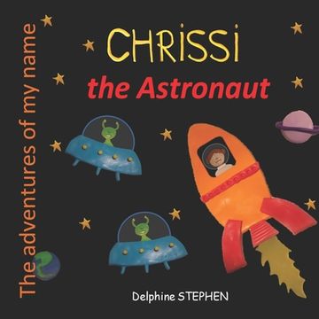 Chrissi the Astronaut: The adventures of my name (en Inglés)