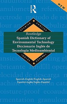 portada routledge spanish dictionary of environmental technology diccionario ingles de tecnologia medioambiental: spanish-english/english-spanish (in English)