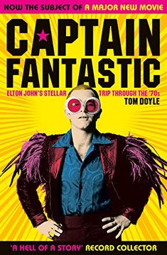 portada Captain Fantastic: Elton John's Stellar Trip Through the '70S (en Inglés)