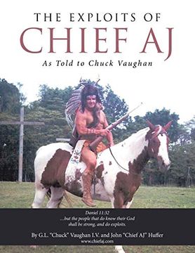 portada The Exploits of Chief aj: As Told to Chuck Vaughan (in English)