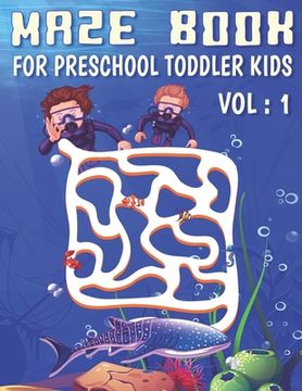 Maze Book For Preschool Toddler Kids: Activity workbook, Brainstorm Maze Runner and Puzzle Book for toddler kids age 4-5 (en Inglés)
