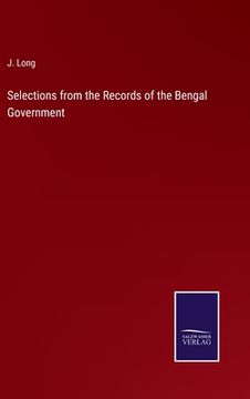portada Selections from the Records of the Bengal Government (en Inglés)