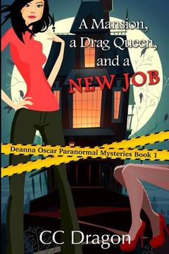 portada A Mansion, A Drag Queen, And A New Job: A Deanna Oscar Paranormal Mystery (in English)