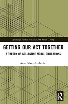 portada Getting our act Together (Routledge Studies in Ethics and Moral Theory) (en Inglés)