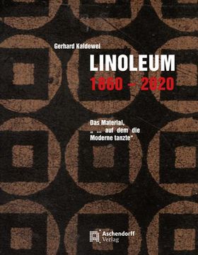 portada Linoleum 1860-2020: Das Material, 'Auf Dem Die Moderne Tanzte' (en Alemán)