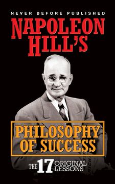 portada Napoleon Hill'S Philosophy of Success: The 17 Original Lessons (en Inglés)