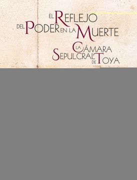portada El Reflejo del Poder en la Muerte: La Camara Sepulcral de Toya (in Spanish)