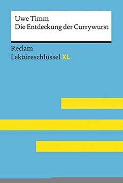 portada Uwe Timm: Die Entdeckung der Currywurst: Lektüreschlüssel xl (Reclam Lektüreschlüssel xl) (en Alemán)