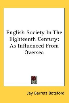 portada english society in the eighteenth century: as influenced from oversea (in English)