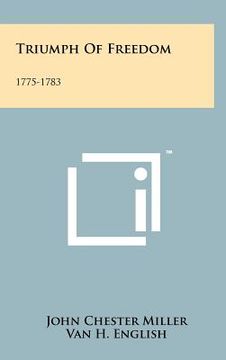 portada triumph of freedom: 1775-1783 (en Inglés)