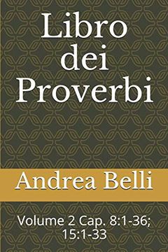 portada Libro dei Proverbi: Volume 2 Cap. 8: 1-36; 15: 1-33 (in Italian)