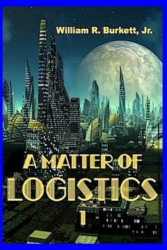 portada A Matter of Logistics: (Volume 1) (en Inglés)
