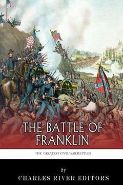 portada The Greatest Civil War Battles: The Battle of Franklin (in English)