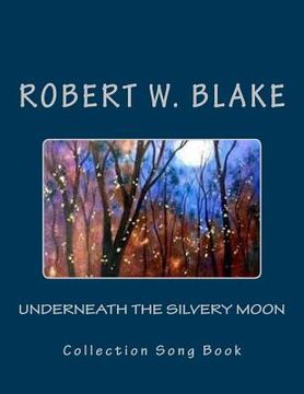 portada Underneath The Silvery Moon: Collection Song Book (in English)
