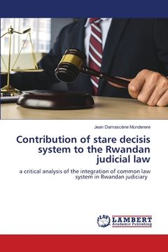 portada Contribution of stare decisis system to the Rwandan judicial law (in English)
