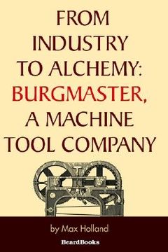 portada from industry to alchemy: burgmaster, a machine tool company (en Inglés)