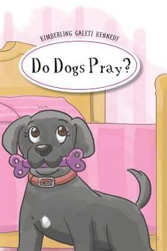 portada Do Dogs Pray (en Inglés)