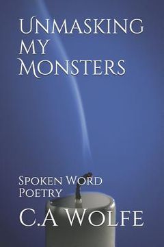 portada Unmasking my Monsters: Spoken Word Poetry (en Inglés)