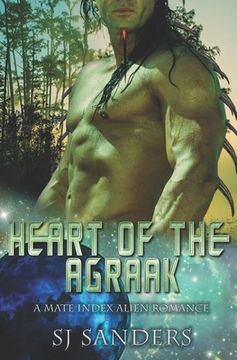 portada Heart of the Agraak: A Mate Index Alien Romance (in English)