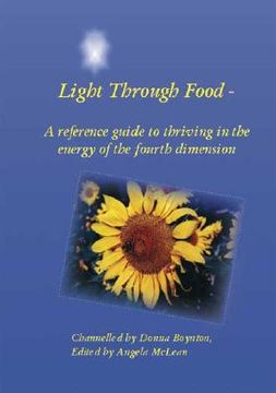 portada Light Through Food: A Reference Guide to Thriving in the Energy of the Fourth Dimension (en Inglés)