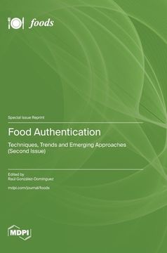 portada Food Authentication: Techniques, Trends and Emerging Approaches (Second Issue) (en Inglés)
