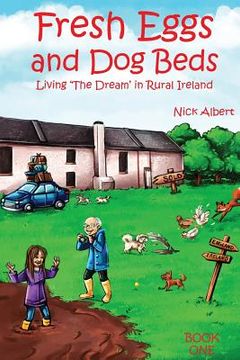 portada Fresh Eggs and Dog Beds: Living the Dream in Rural Ireland (en Inglés)