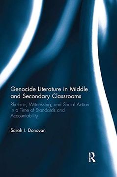 portada Genocide Literature in Middle and Secondary Classrooms: Rhetoric, Witnessing, and Social Action in a Time of Standards and Accountability (en Inglés)