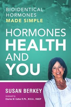 portada Hormones Health and You: Bioidentical Hormones Made Simple (in English)