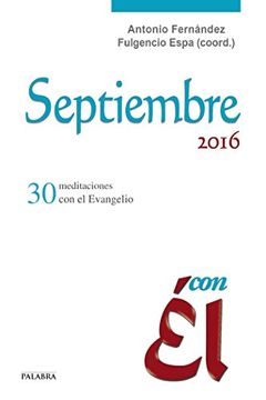 portada Septiembre 2016 con él: 30 Meditaciones con el Evangelio