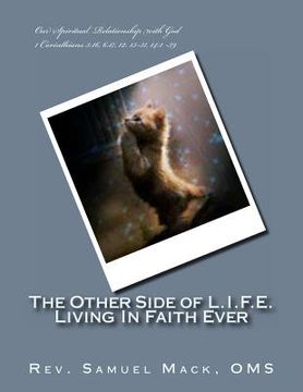 portada The Other Side of L.I.F.E. Living In Faith Ever: Our Spiritual Relationship with God (en Inglés)