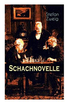 portada Schachnovelle: Ein Meisterwerk der Literatur: Stefan Zweigs Letztes und Zugleich Bekanntestes Werk 