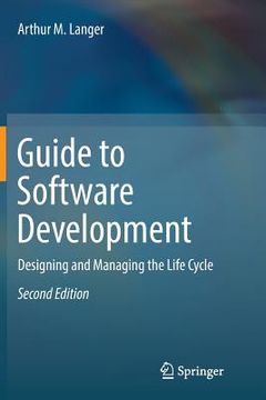 portada Guide to Software Development: Designing and Managing the Life Cycle (en Inglés)