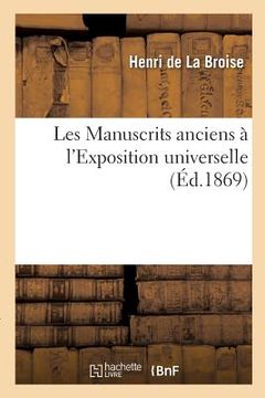 portada Les Manuscrits Anciens À l'Exposition Universelle (en Francés)