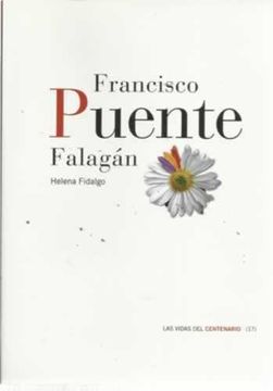 portada Francisco Puente Falagán. Las Vidas del Centenario (17)