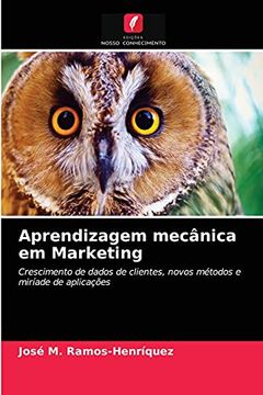 portada Aprendizagem Mecânica em Marketing: Crescimento de Dados de Clientes, Novos Métodos e Miríade de Aplicações (en Portugués)