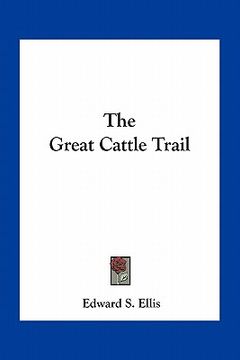 portada the great cattle trail (en Inglés)