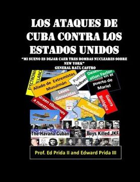 portada "mi Sueño es Dejar Caer Tres Bombas Nucleares Sobre new York": Las 12 Agresiones Sistematica de Cuba Contra Estados Unidos (Intelligence & Politic)