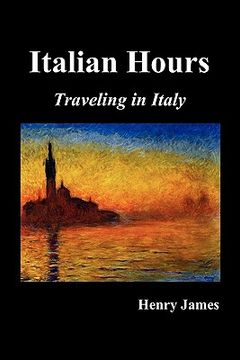 portada italian hours: traveling in italy with henry james (in English)