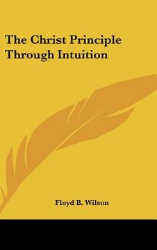 portada the christ principle through intuition (en Inglés)