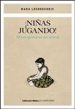 portada Niñas Jugando! Ni tan Quietitas ni tan Activas (in Spanish)