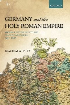 portada Germany and the Holy Roman Empire: Volume i: Maximilian i to the Peace of Westphalia, 1493-1648 (Oxford History of Early Modern Europe) (in English)