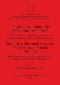 portada Luoghi e Architetture della Transizione: 1919-1939 / Sites and Architectural Structures of the Transition Period: 1919-1939 (BAR International Series)